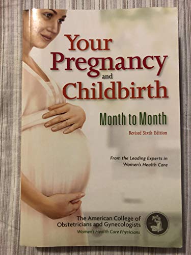 9781934984598: Your Pregnancy and Childbirth: Month to Month