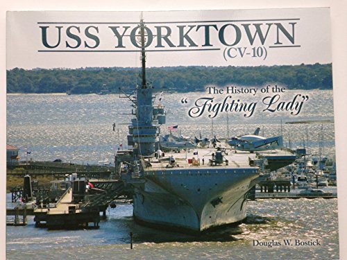 Stock image for USS Yorktown (CV-10) : Tje History of the Fighting Lady for sale by ThriftBooks-Dallas