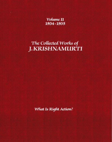 Stock image for The Collected Works of J.Krishnamurti - Volume II 1934-1935: What Is Right Action? for sale by HPB-Ruby