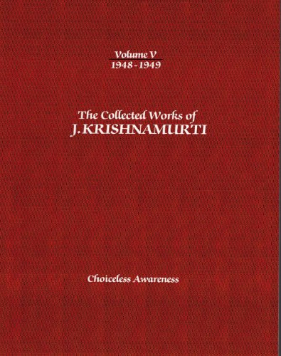9781934989388: The Collected Works of J.Krishnamurti - Volume V 1948-1949: Choiceless Awareness