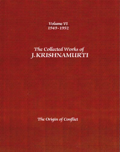9781934989395: The Collected Works of J.Krishnamurti - Volume vi 1949-1952: The Origin of Conflict: 6