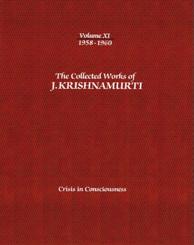 Stock image for The Collected Works of J.Krishnamurti - Volume XI 1958-1960: Crisis in Consciousness for sale by Books From California