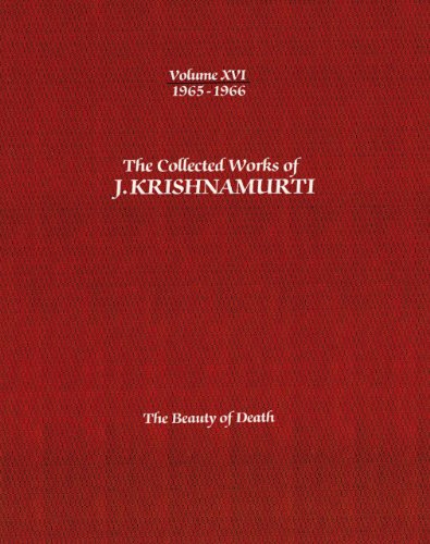 Beispielbild fr Collected Works Of J. Krishnamurti - Volume XVI 1965-1966: The Beauty of Death: 16 zum Verkauf von WorldofBooks