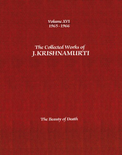 Stock image for The Collected Works of J.Krishnamurti -Volume XVI 1965-1966: The Beauty Of Death for sale by Books From California