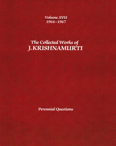 Stock image for The Collected Works of J.Krishnamurti -Volume XVII 1966-1967: Perennial Questions for sale by Books From California