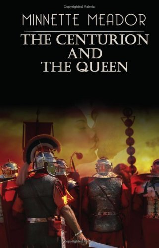 Beispielbild fr The Centurion And The Queen zum Verkauf von BOOK'EM, LLC