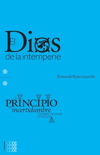 Imagen de archivo de El Dios de la intemperie: El principio de la incertidumbre (1) (Sapientia) (Spanish Edition) a la venta por Redux Books