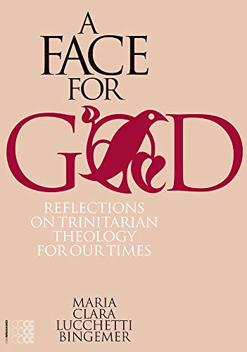 A Face for God: Reflections on Trinitarian Theology for Our Times (Traditio) (9781934996546) by Lucchetti, Bingemer MarÃ­a