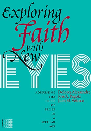 Stock image for Exploring Faith with New Eyes: Addressing the crisis of belief in a secular age (Fides) for sale by Seagull Books