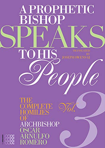 Beispielbild fr A Prophetic Bishop Speaks to His People Volume 3: The Complete Homilies of Archbishop Oscar Arnulfo Romero (Martyria): Volume 3 - Complete Homilies of Oscar Romero zum Verkauf von WorldofBooks