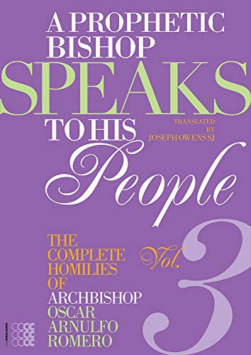 9781934996638: Prophetic Bishop Speaks to his People: Volume 3 - Complete Homilies of Oscar Romero