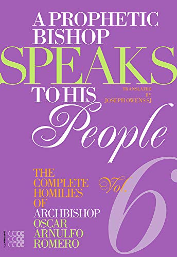 Stock image for A Prophetic Bishop Speaks to His People: The Complete Homilies of Archbishop Oscar Arnulfo Romero (Martyria) for sale by PlumCircle