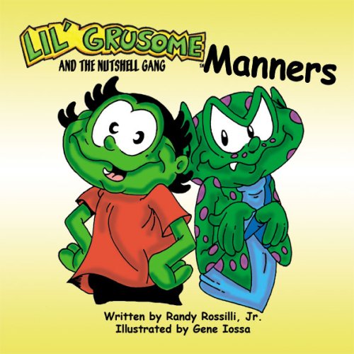 Lil' Grusome and the Nutshell Gang - Manners (9781934998038) by Randy Rossilli; Jr.