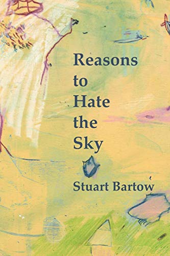 Imagen de archivo de Reasons to Hate the Sky a la venta por Alplaus Books