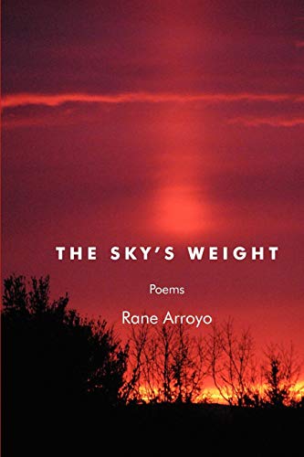 The Sky's Weight (9781934999738) by Arroyo, Rane