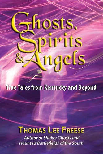 Beispielbild fr Ghosts, Spirits, and Angels : True Tales from Kentucky and Beyond zum Verkauf von Better World Books