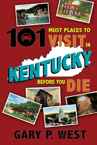 101 Must Places to Visit in Kentucky Before You Die