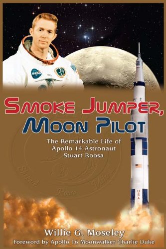 Stock image for Smoke Jumper, Moon Pilot: The Remarkable Life of Apollo 14 Astronaut Stuart Roosa for sale by GoldenWavesOfBooks