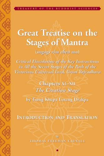 Beispielbild fr Great Treatise on the Stages of Mantra: Chapters XI XII (The Creation Stage) (Treasury of the Buddhist Sciences) zum Verkauf von dsmbooks