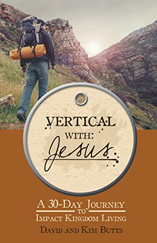 Beispielbild fr Vertical with Jesus : A 30-Day Journey to Impact Kingdom Living zum Verkauf von Better World Books