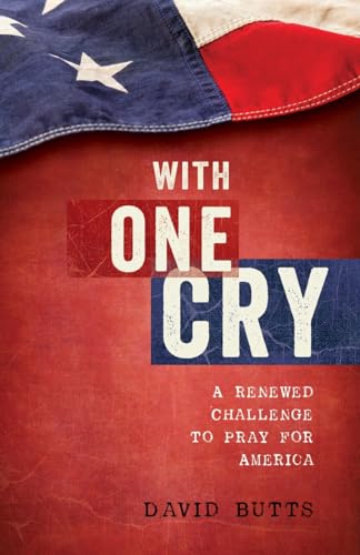 Stock image for With One Cry : A Renewed Challenge to Pray for America for sale by Better World Books