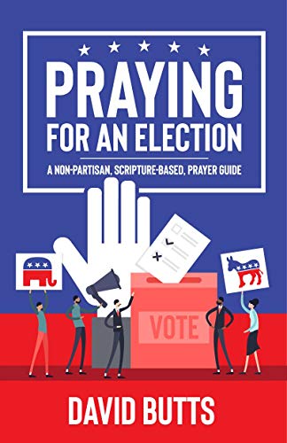 Imagen de archivo de Praying for an Election: A Non-partisan, Scripture-based, Prayer Guide a la venta por SecondSale