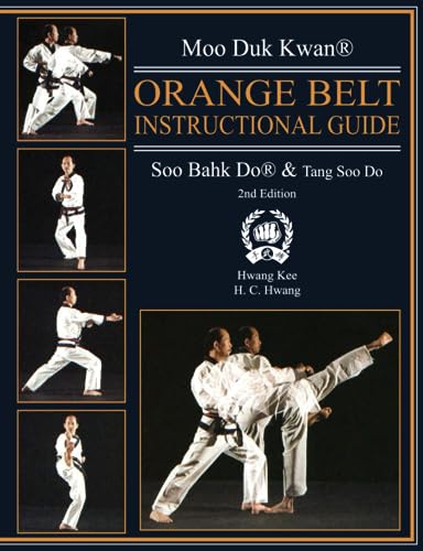 Stock image for Moo Duk Kwan Orange Belt Instructional Guide Soo Bahk Do & Tang Soo Do for sale by GF Books, Inc.