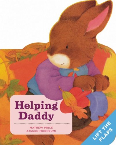 Stock image for Helping Daddy: A Baby Bunny Board Book for sale by Wonder Book