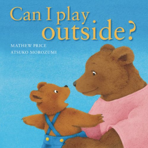 Can I Play Outside? (9781935021339) by Price, Matthew