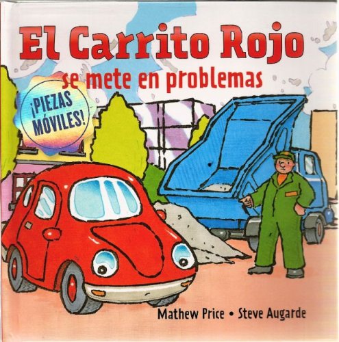 Carrito Rojo se mete en problemas/ Little Red Car Gets into Trouble (Spanish Edition) (9781935021513) by Price, Mathew