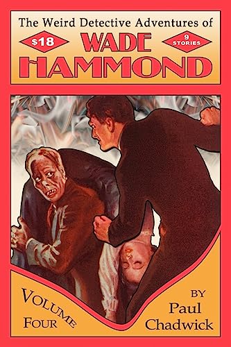 The Weird Detective Adventures of Wade Hammond: Vol. 4 (9781935031024) by Chadwick, Paul