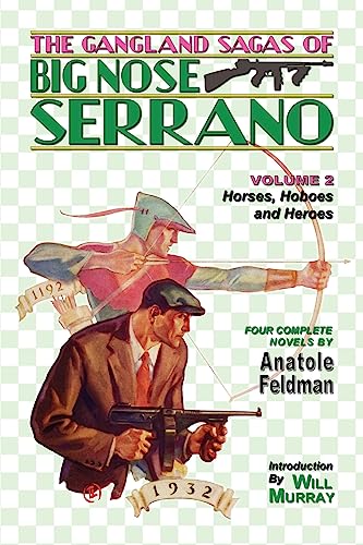 The Gangland Sagas of Big Nose Serrano: Volume 2 (9781935031048) by Feldman, Anatole