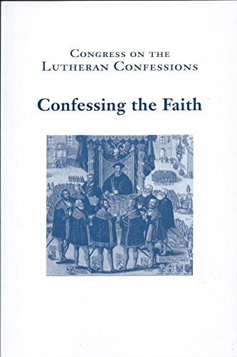 Beispielbild fr Confessing the Faith. Papers Presented at the Congress on the Lutheran Confessions Bloomington Minnesota April 21 - 23, 2010 zum Verkauf von The Bookseller