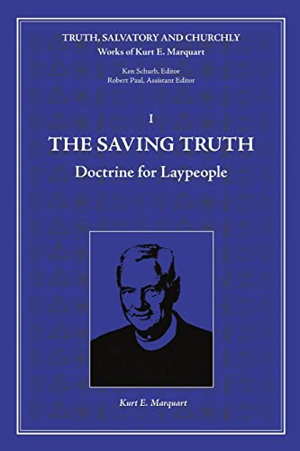 Stock image for The Saving Truth: Doctrine for Laypeople for sale by GF Books, Inc.