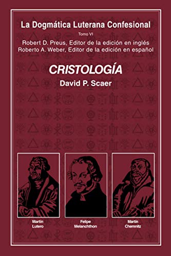 Beispielbild fr Cristologa: La Dogmática Luterana Confesional Tomo VI (Spanish Edition) zum Verkauf von Half Price Books Inc.