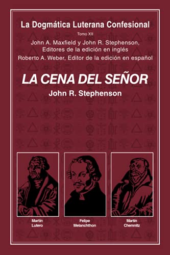 Stock image for LA CENA DEL SEOR: La Dogmtica Luterana Confesional Tomo XII (Spanish Edition) for sale by GF Books, Inc.