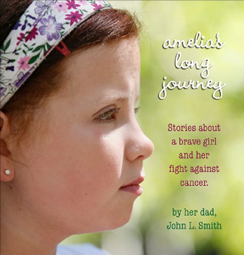 Stock image for Amelia's Long Journey: Stories About a Brave Girl and Her Fight Against Cancer for sale by ThriftBooks-Atlanta