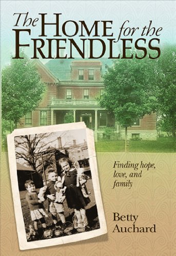9781935043263: Home for the Friendless: Finding Hope, Love, and Family