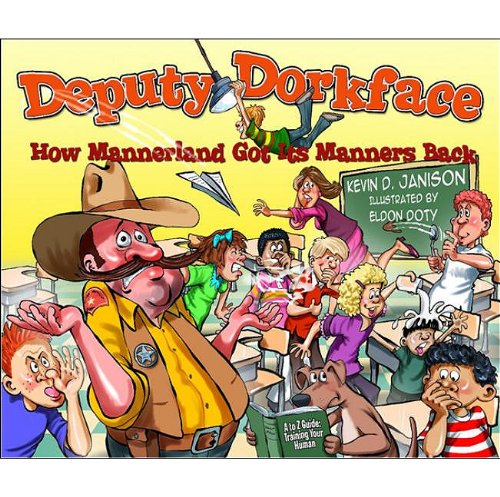 Stock image for Deputy Dorkface : How Mannerland Got Its Manners Back for sale by Better World Books