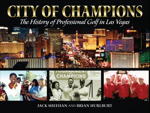 Stock image for City of Champions: The History of Professional Golf in Las Vegas for sale by Bookensteins