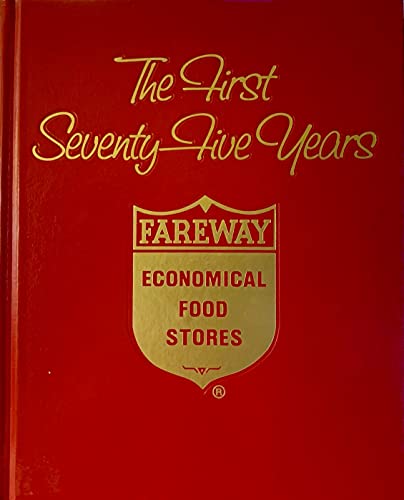 9781935043874: The First Seventy-Five Years FAREWAY Economical Food Stores