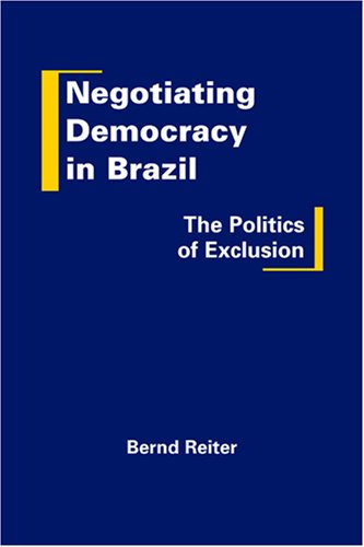 Beispielbild fr Negotiating Democracy in Brazil: The Politics of Exclusion zum Verkauf von Wonder Book