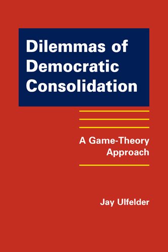 9781935049180: Dilemmas of Democratic Consolidation: A Game-theory Approach