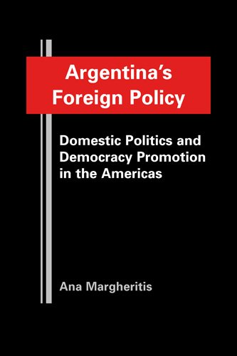 Imagen de archivo de Argentina's Foreign Policy: Domestic Politics and Democracy Promotion in the Americas [Hardcover] [May 30, 2010] Ana Margheritis a la venta por Devils in the Detail Ltd