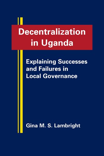 Imagen de archivo de Decentralization in Uganda: Explaining Successes and Failures in Local Governance a la venta por Revaluation Books