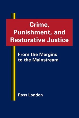 Imagen de archivo de Crime, Punishment, and Restorative Justice: From the Margins to the Mainstream a la venta por GoldBooks