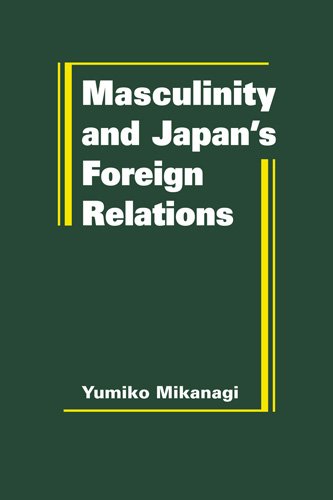 Imagen de archivo de Masculinity and Japan's Foreign Relations a la venta por Revaluation Books