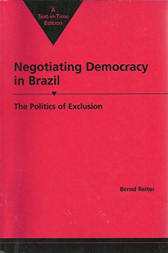 Beispielbild fr Negotiating Democracy in Brazil - The Politics of Exclusion zum Verkauf von Patrico Books