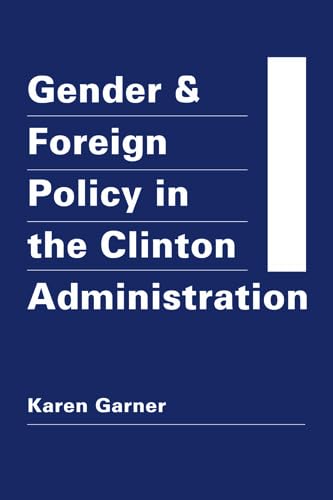 Stock image for Gender and Foreign Policy in the Clinton Administration for sale by Bookmans