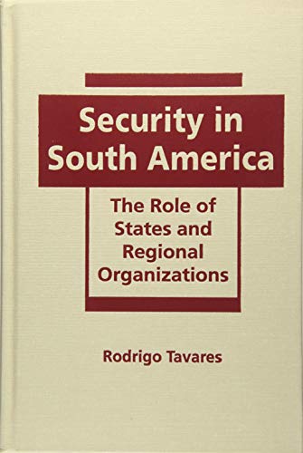 Imagen de archivo de Security in South America: The Role of States and Regional Organizations a la venta por WorldofBooks